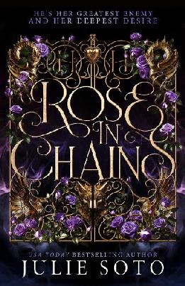 "Rose in Chains" by Soto, Julie, 1988-