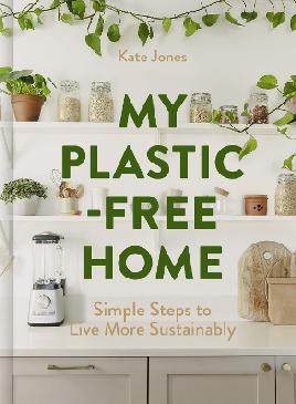 "My Plastic-free Home" by Jones, Kate