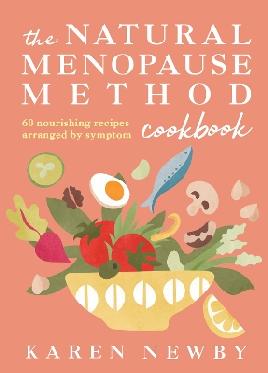 "The Natural Menopause Method Cookbook" by Newby, Karen