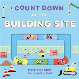 "Count Down at the Building Site" by Frost, Kit (Children's author and editor)