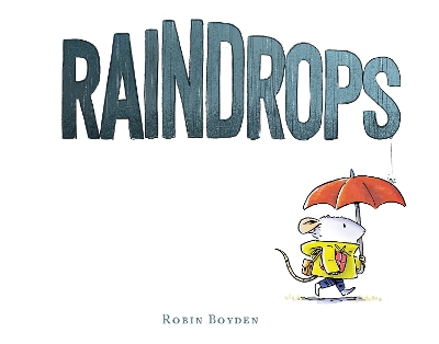 "Raindrops" by Boyden, Robin, 1983-