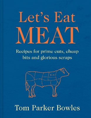 "Let's Eat Meat" by Parker Bowles, Tom, 1974-