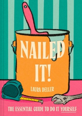 "Nailed It!" by Deller, Laura