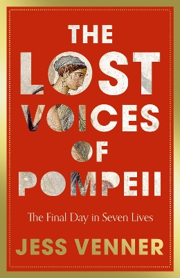 "The Lost Voices of Pompeii" by Venner, Jess