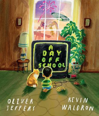 "A Day Off School" by Jeffers, Oliver, 1977-