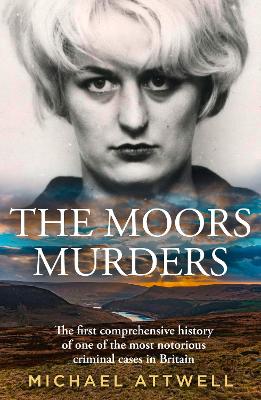 "The Moors Murders" by Attwell, Michael