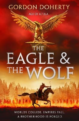 "The Eagle & the Wolf" by Doherty, Gordon, 1978-