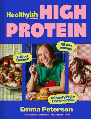 "Healthyish High-protein" by Petersen, Emma (Food writer)