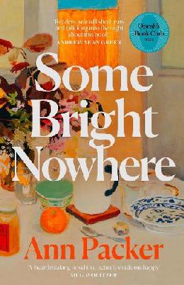 "Some Bright Nowhere" by Packer, Ann, 1959-