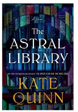 "The Astral Library" by Quinn, Kate, 1981-