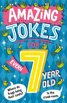 "Amazing Jokes for Every 7 Year Old" by Frost, Kit (Children's author and editor)