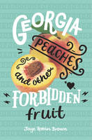 Georgia Peaches and Other Forbidden Fruit Georgia Peaches and Other Forbidden Fruit