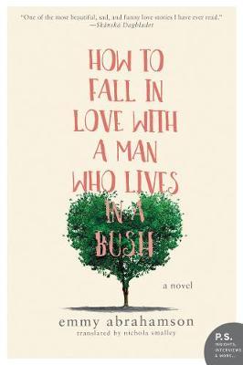 How to Fall in Love With A Man Who Lives in A Bush How to Fall in Love With A Man Who Lives in A Bush