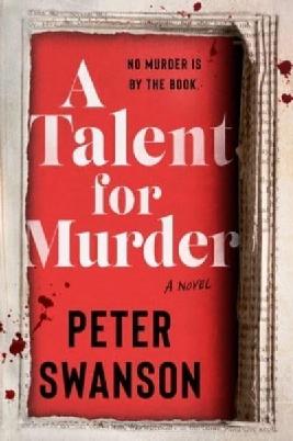 "A Talent for Murder" by Swanson, Peter, 1968-