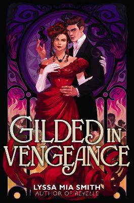 "Gilded in Vengeance" by Smith, Lyssa Mia