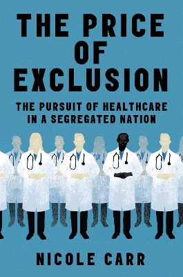 "The Price of Exclusion" by Carr, Nicole
