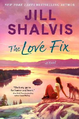 "The Love Fix" by Shalvis, Jill, 1963-
