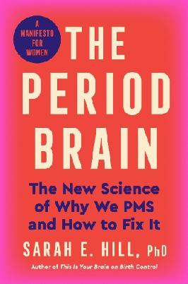 "The Period Brain" by Hill, Sarah E.