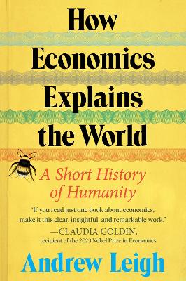 "How Economics Explains the World" by Leigh, Andrew, 1972-