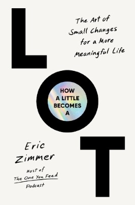 "How A Little Becomes A Lot" by Zimmer, Eric (Podcaster)