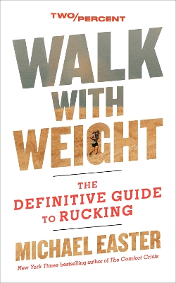 "Walk With Weight" by Easter, Michael (Health and fitness writer)