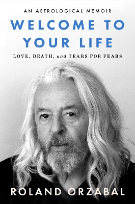 "Welcome to your Life" by Orzabal, Roland, 1961-