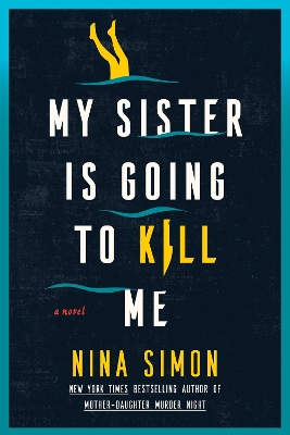 "My Sister Is Going to Kill Me" by Simon, Nina