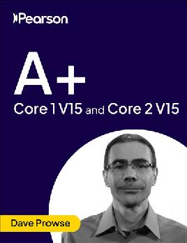 "A+ Core 1 V15 & Core 2 V15 - Pearson Cert Prep"