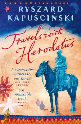 "Travels With Herodotus" by Kapuściński, Ryszard, 1932-2007