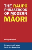 The Raupō Phrasebook of Modern Māori The Raupō Phrasebook of Modern Māori