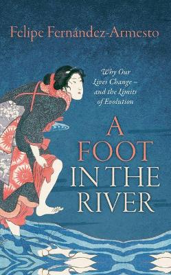 "A Foot in the River" by Fernández-Armesto, Felipe