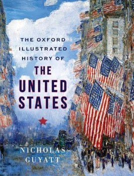 "The Oxford Illustrated History of the United States" by Guyatt, Nicholas, 1973-