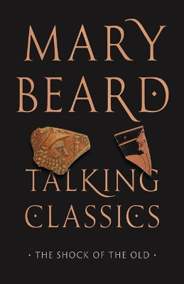 "Talking Classics" by Beard, Mary, 1955-