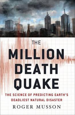 "The Million Death Quake" by Musson, Roger