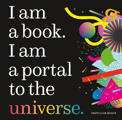 Catalogue search for I am a book. I am a portal to the universe.