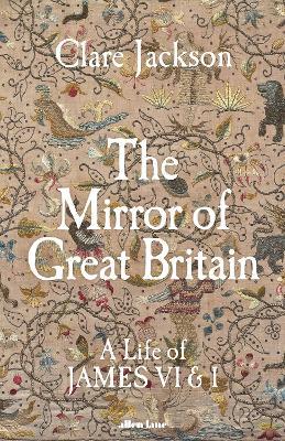 "The Mirror of Great Britain" by Jackson, Clare, 1972-