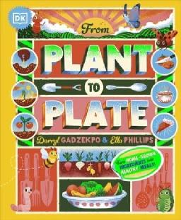 "From Plant to Plate" by Gadzekpo, Darryl