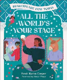 "All the World's your Stage" by Karim-Cooper, Farah