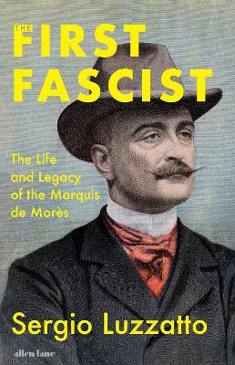 "The First Fascist" by Luzzatto, Sergio, 1963-