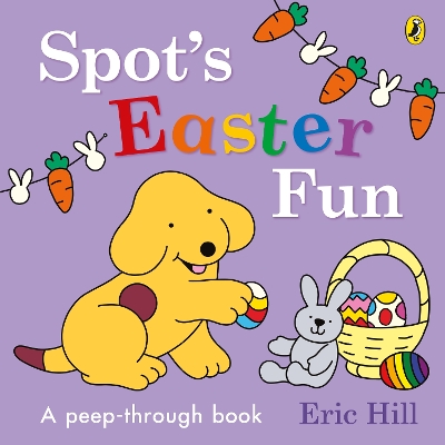 "Spot's Easter Fun" by Hill, Eric, 1927-2014