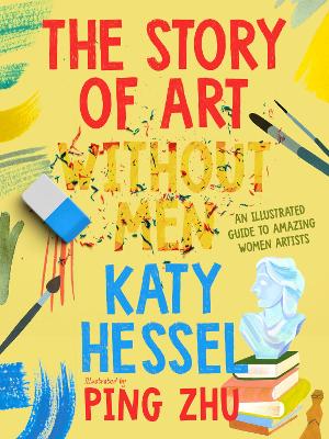 "The Story of Art Without Men" by Hessel, Katy, 1994-