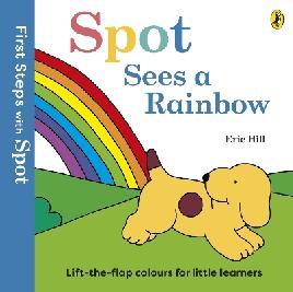 "Spot Sees A Rainbow" by Hill, Eric, 1927-2014