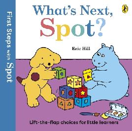 "What's Next, Spot?" by Hill, Eric, 1927-2014