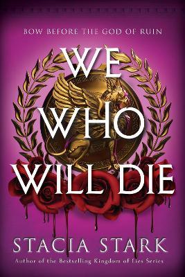 "We Who Will Die" by Stark, Stacia