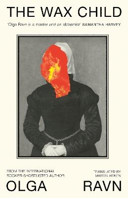 "The Wax Child" by Ravn, Olga