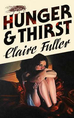"Hunger and Thirst" by Fuller, Claire, 1967-