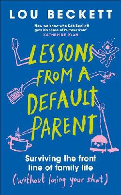 "Lessons From A Default Parent" by Beckett, Lou