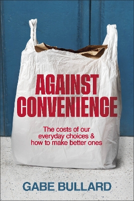 "Against Convenience" by Bullard, Gabe