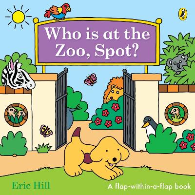 "Who Is at the Zoo, Spot?" by Hill, Eric, 1927-2014