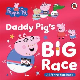"Daddy Pig's Big Race" by Kent, Jane